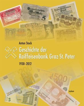 Geschichte der Raiffeisenbank Graz-St. Peter von Stock,  Anton
