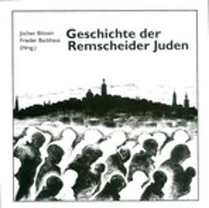 Geschichte der Remscheider Juden von Backhaus,  Frieder, Bilstein,  Jochen