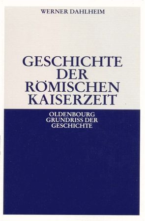 Geschichte der Römischen Kaiserzeit von Dahlheim,  Werner