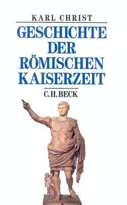 Geschichte der römischen Kaiserzeit von Christ,  Karl