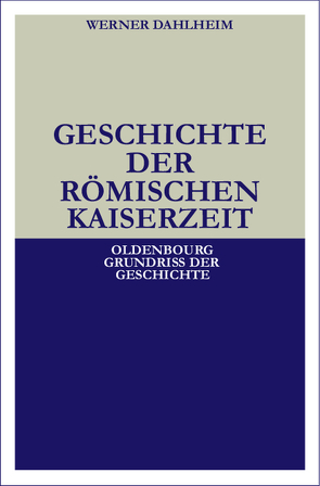 Geschichte der Römischen Kaiserzeit von Dahlheim,  Werner