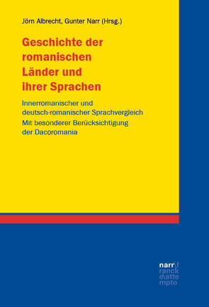 Geschichte der romanischen Länder und ihrer Sprachen von Albrecht,  Joern, Narr,  Gunter