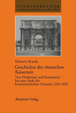 Geschichte der römischen Kaiserzeit von Brandt,  Hartwin