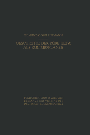 Geschichte der Rübe (Beta) als Kulturpflanze von Lippmann,  Edmund O. von