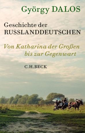 Geschichte der Russlanddeutschen von Dalos,  György, Zylla,  Elsbeth