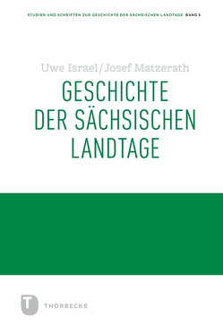 Geschichte der Sächsischen Landtage von Israel,  Uwe, Matzerath,  Josef