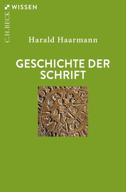 Geschichte der Schrift von Haarmann,  Harald