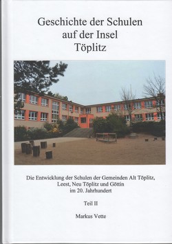 Geschichte der Schulen auf der Insel Töplitz – Teil II von Vette,  Markus