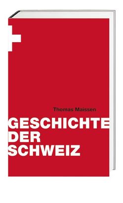 Geschichte der Schweiz von Maissen,  Thomas