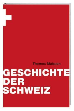 Geschichte der Schweiz von Maissen,  Thomas