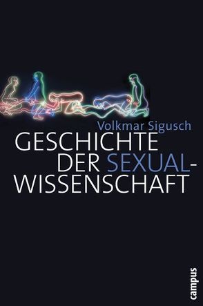 Geschichte der Sexualwissenschaft von Grau,  Günter, Sigusch,  Volkmar