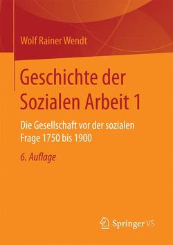 Geschichte der Sozialen Arbeit 1 von Wendt,  Wolf Rainer