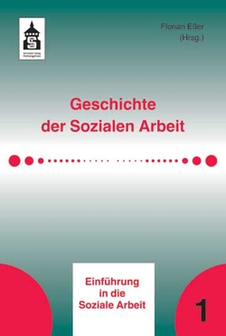 Geschichte der Sozialen Arbeit von Esser,  Florian