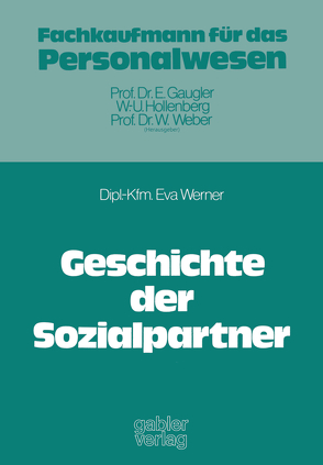 Geschichte der Sozialpartner von Werner,  Eva