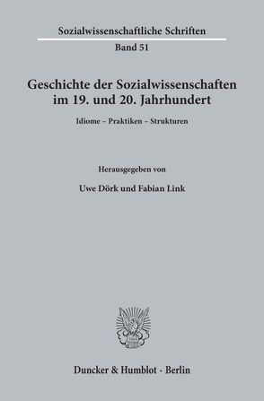 Geschichte der Sozialwissenschaften im 19. und 20. Jahrhundert. von Dörk,  Uwe, Link,  Fabian
