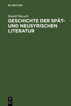 Geschichte der spät- und neusyrischen Literatur von Macuch,  Rudolf