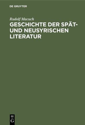 Geschichte der spät- und neusyrischen Literatur von Macuch,  Rudolf