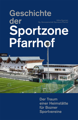 Geschichte der Sportzone Pfarrhof von Guarnieri,  Adina