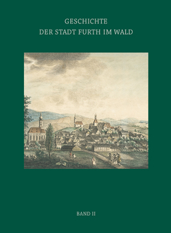 Geschichte der Stadt Furth im Wald im Wandel von Perlinger,  Werner