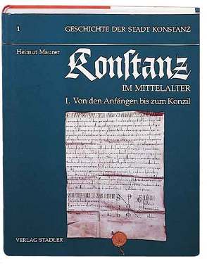 Geschichte der Stadt Konstanz / Konstanz im Mittelalter von Maurer,  Helmut