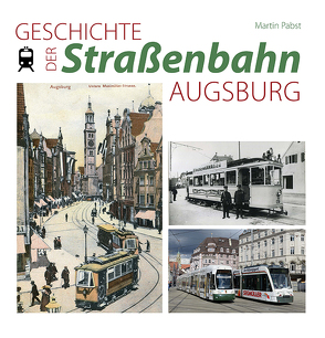 Geschichte der Straßenbahn Augsburg von Papst,  Martin