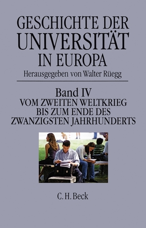Geschichte der Universität in Europa Bd. IV: Vom Zweiten Weltkrieg bis zum Ende des 20. Jahrhunderts von Rüegg,  Walter