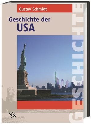 Geschichte der USA von Fröhlich,  Michael, Schmidt,  Gustav