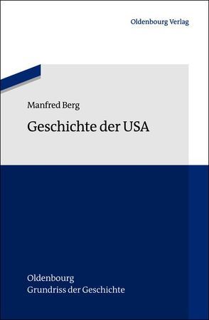 Geschichte der USA von Berg,  Manfred