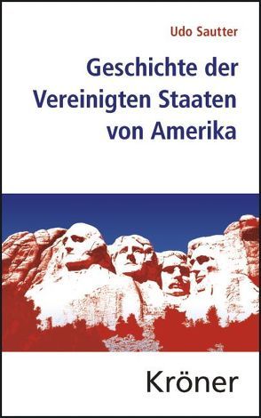 Geschichte der Vereinigten Staaten von Amerika von Sautter,  Udo
