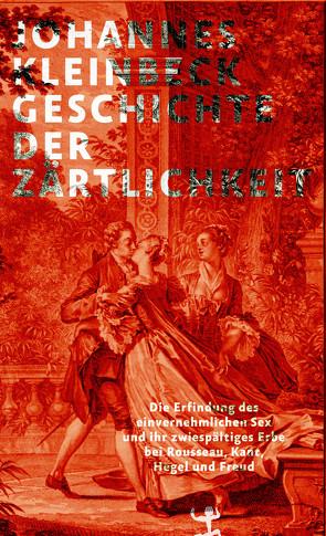 Geschichte der Zärtlichkeit von Kleinbeck,  Johannes