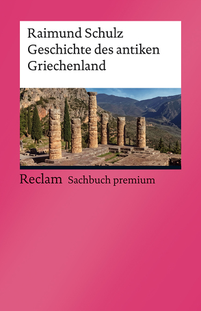 Geschichte des antiken Griechenland von Schulz,  Raimund