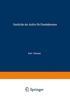 Geschichte des Archivs für Eisenbahnwesen von Ottmann,  Karl