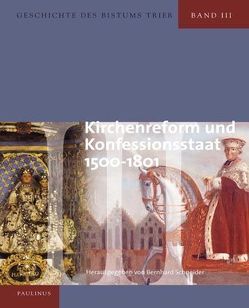 Geschichte des Bistums Trier, Band III von Persch,  Martin, Schneider,  Bernhard