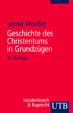 Geschichte des Christentums in Grundzügen von Moeller,  Bernd