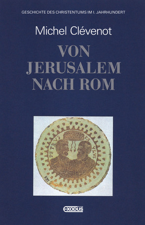 Geschichte des Christentums / Von Jerusalem nach Rom von Clévenot,  Michel, Füssel,  Kuno