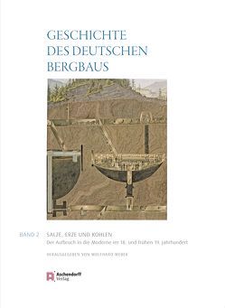 Geschichte des deutschen Bergbaus Herausgegeben von Klaus Tenfelde von Weber,  Wolfhard