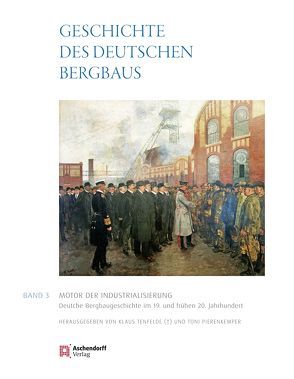 Geschichte des deutschen Bergbaus von Berger,  Stefan, Pierenkemper,  Toni, Seidel,  Hans-Christoph, Tenfelde,  Klaus