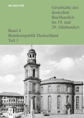 Geschichte des deutschen Buchhandels im 19. und 20. Jahrhundert / Nachkriegszeit 1945-1949 von Füssel,  Stephan, Skipis,  Alexander