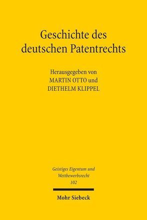 Geschichte des deutschen Patentrechts von Klippel,  Diethelm, Otto,  Martin