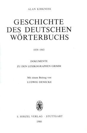 Geschichte des Deutschen Wörterbuchs 1838–1863 von Denecke,  Ludwig, Kirkness,  Alan