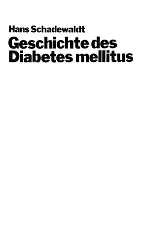 Geschichte des Diabetes mellitus von Schadewaldt,  Hans
