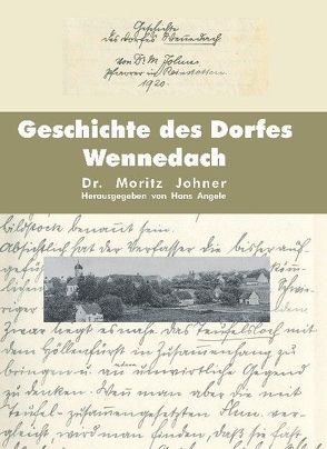 Geschichte des Dorfes Wennedach von Angele,  Hans, Denzel,  Andreas, Johner,  Moritz, Willburger,  Rupert