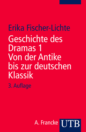Geschichte des Dramas 1. Von der Antike bis zur deutschen Klassik von Fischer-Lichte,  Erika