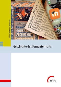 Geschichte des Fernunterrichts in Deutschland von Dieckmann,  Heinrich, Zinn,  Holger