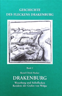 Geschichte des Flecken Drakenburg. Band 2. von Hucker,  Bernd Ulrich