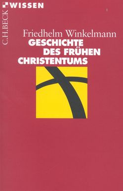 Geschichte des frühen Christentums von Winkelmann,  Friedhelm