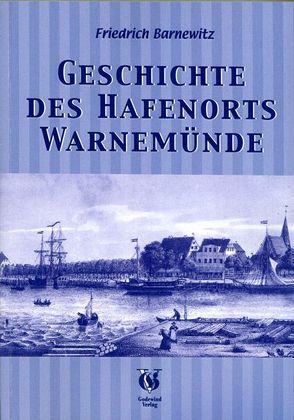 Geschichte des Hafenorts Warnemünde von Barnewitz,  Friedrich, Piechulek,  Ronald