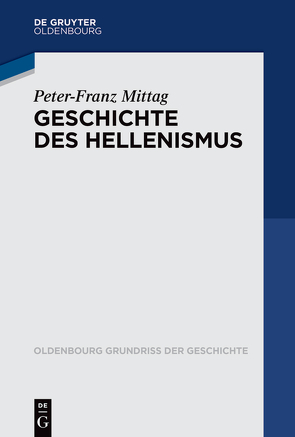 Geschichte des Hellenismus von Mittag,  Peter Franz