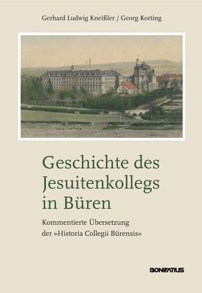 Geschichte des Jesuitenkollegs in Büren von Kneissler,  Gerhard Ludwig, Korting,  Georg