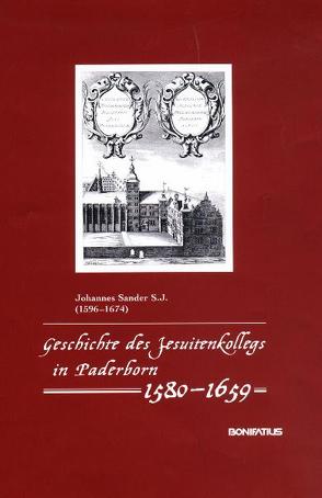 Geschichte des Jesuitenkollegs in Paderborn 1580-1659 von Hohmann,  Friedrich G, Kneissler,  Gerhard Ludwig, Sander SJ (1595-1674),  Johannes